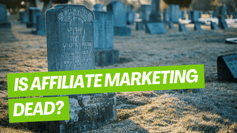 Is Affiliate Marketing Dead? (5 Reasons it’s Alive & Well) [2025]