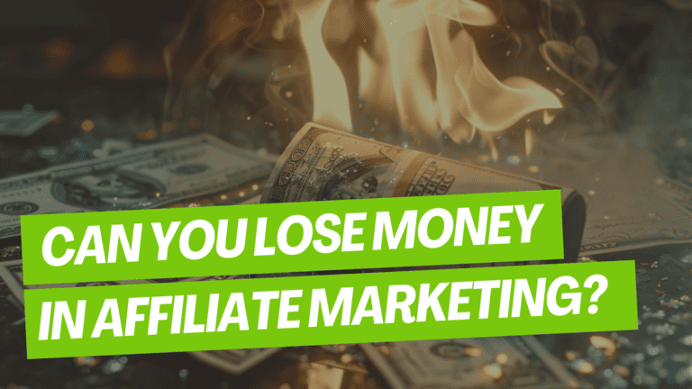 Can You Lose Money With Affiliate Marketing? (10 Tips to Keep Your HARD EARNED Cash) [2025]