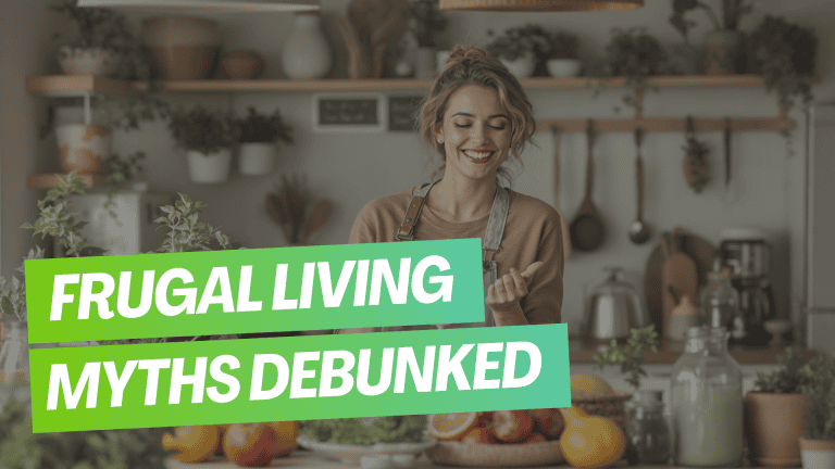7 Frugal Living Myths Debunked (How to Save Without Sacrifice) [2025]