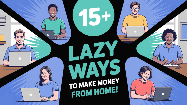 15 Lazy Ways to Make Money from Home [2025]